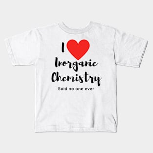 I love Inorganic chemistry (Sarcastic) Kids T-Shirt